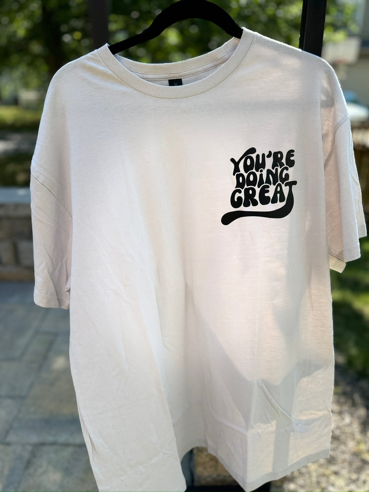 You Are Doing Great T-Shirts